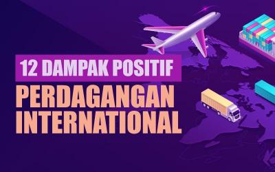 12 Dampak Positif Perdagangan Internasional Bagi Negara (Foto : Tim Digital Marketing IDX Channel)