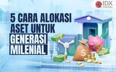 5 Cara Alokasi Aset untuk Generasi Milenial (Foto : Tim Digital Marketing IDX Channel)