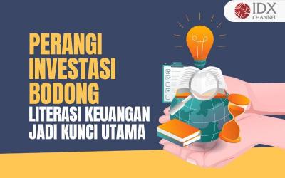 Perangi Investasi Bodong, Literasi Keuangan Jadi Kunci Utama (Foto : Tim Digital Marketing IDX Channel)