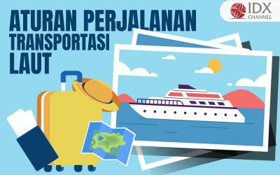 Ini Daftar Lengkap Aturan Perjalanan Transportasi Laut (Foto : Tim Digital Marketing IDX Channel)