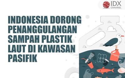 Indonesia Dorong Penanggulangan Sampah Plastik Laut di Kawasan Pasifik (Foto : Tim Digital Marketing IDX Channel)