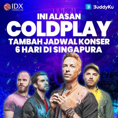 Ini Alasan Coldplay Tambah Jadwal Konser 5 Hari di Singapura (Foto : Tim Digital Marketing IDX Channel)