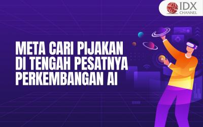 Meta Mencari Pijakan di Tengah Pesatnya Perkembangan AI (Foto : Tim Digital Marketing IDX Channel)