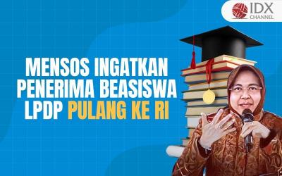 Mensos Ingatkan Penerima Beasiswa LPDP Pulang ke RI (Foto : Tim Digital Marketing IDX Channel)