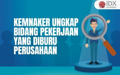 Kebutuhan Industri Berubah, Kemnaker Ungkap Bidang Pekerjaan yang Diburu Perusahaan (Foto : Tim Digital Marketing IDX Channel)