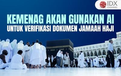 Kemenag Bakal Gunakan AI untuk Verifikasi Dokumen Jamaah Haji 2024 (Foto : Tim Digital Marketing IDX Channel)