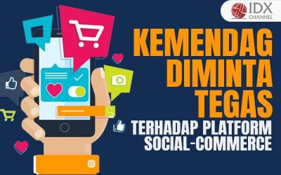 Produk UMKM Terancam, Kemendag Diminta Tegas Terhadap Platform Social-Commerce (Foto : Tim Digital Marketing IDX Channel)
