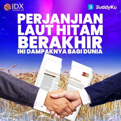 Perjanjian Laut Hitam Berakhir, Ini Dampaknya Bagi Dunia (Foto : Tim Digital Marketing IDX Channel)