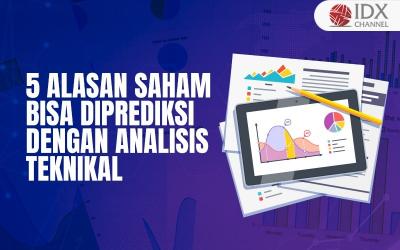 Apa Saja Alasan Saham Dapat Diprediksi dengan Analisis Teknikal? (Foto : Tim Digital Marketing IDX Channel)