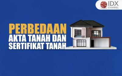 Perbedaan Akta Tanah dan Sertifikat Tanah yang Penting untuk Diketahui (Foto : Tim Digital Marketing IDX Channel)