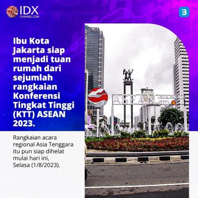 Jakarta Tuan Rumah KTT ASEAN 2023 (Foto : Tim Digital Marketing IDX Channel)