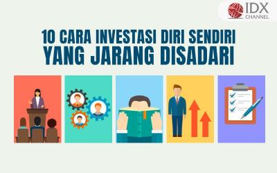 10 Cara Investasi Diri Sendiri yang Jarang Disadari (Foto : Tim Digital Marketing IDX Channel)