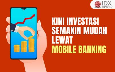Era Digitalisasi, Kini Investasi Semakin Mudah lewat Mobile Banking (Foto : Tim Digital Marketing IDX Channel)