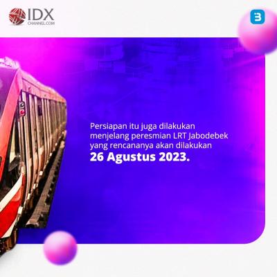 Bye-Bye Macet, LRT Jabodebek Diresmikan 26 Agustus (Foto : Tim Digital Marketing IDX Channel)