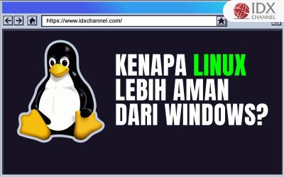Kenapa Linux Lebih Aman dari Windows? Begini Penjelasannya (Foto : Tim Digital Marketing IDX Channel)