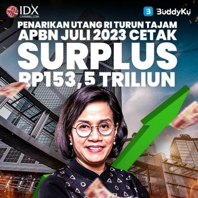 Penarikan Utang RI Turun Tajam, APBN Juli 2023 Cetak Surplus Rp153,5 Triliun (Foto : Tim Digital Marketing IDX Channel)