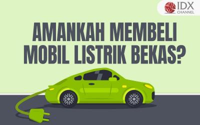 Amankah Membeli Mobil Listrik Bekas? Ini Penjelasan Pakar (Foto : Tim Digital Marketing IDX Channel)