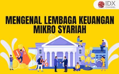 Pengertian Lembaga Keuangan Mikro Syariah yang Perlu Diketahui (Foto : Tim Digital Marketing IDX Channel)