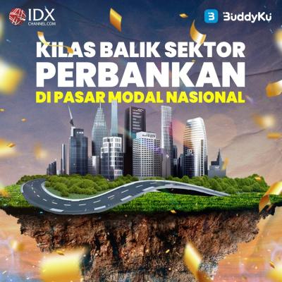 Kilas Balik Sektor Perbankan di Pasar Modal Nasional (Foto : Tim Digital Marketing IDX Channel)