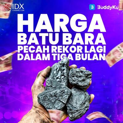 Harga Batu Bara Pecah Rekor Lagi dalam Tiga Bulan (Foto : Tim Digital Marketing IDX Channel)