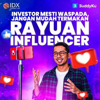 BEI Imbau Masyarakat Harus lebih Waspada, Jangan Mudah Termakan Rayuan Influencer (Foto : Tim Digital Marketing IDX Channel)