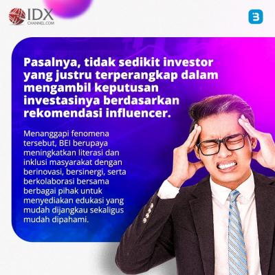 BEI Imbau Masyarakat Harus lebih Waspada, Jangan Mudah Termakan Rayuan Influencer (Foto : Tim Digital Marketing IDX Channel)