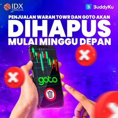 Penjualan Waran TOWR dan GOTO akan Dihapus Mulai Minggu Depan (Foto : Tim Digital Marketing IDX Channel)
