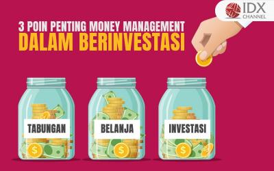Intip 3 Poin Penting Money Management dalam Berinvestasi (Foto : Tim Digital Marketing IDX Channel)