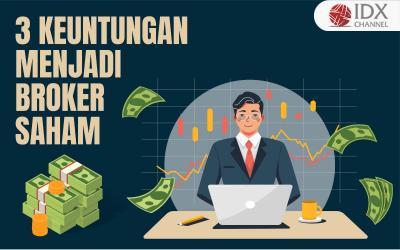 3 Keuntungan Menjadi Broker Saham, Gaji dan Komisi Besar (Foto : Tim Digital Marketing IDX Channel)