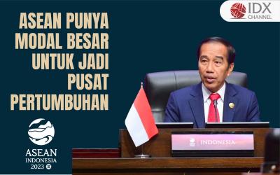 Jokowi: ASEAN Punya Modal Besar untuk Jadi Pusat Pertumbuhan (Foto : Tim Digital Marketing IDX Channel)