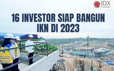 Badan Otorita Sebut 16 Investor Siap Bangun IKN di 2023 (Foto : Tim Digital Marketing IDX Channel)