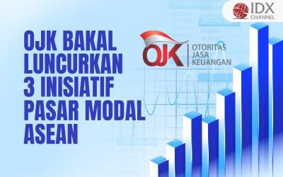 OJK Bakal Luncurkan Tiga Inisiatif Pasar Modal ASEAN, Apa Saja? (Foto : Tim Digital Marketing IDX Channel)