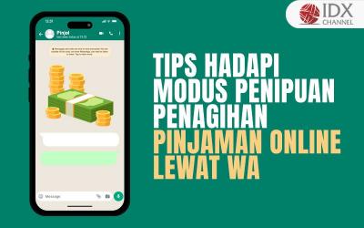 Waspada Modus Penipuan Penagihan Pinjaman Online Lewat WA, Begini Cara Mengatasinya (Foto : Tim Digital Marketing IDX Channel)