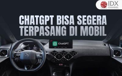 ChatGPT segera Bisa Terpasang di Mobil Kesayangan, Ini Manfaatnya (Foto : Tim Digital Marketing IDX Channel)