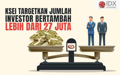 KSEI Targetkan Jumlah Investor Bertambah Lebih dari 27 Juta, Sesuai Roadmap OJK (Foto : Tim Digital Marketing IDX Channel)