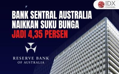 Bank Sentral Australia Naikkan Suku Bunga Jadi 4,35 Persen, Tertinggi dalam 12 Tahun (Foto : Tim Digital Marketing IDX Channel)