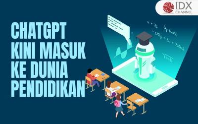 Setelah Sukses, ChatGPT Kini Masuk ke Dunia Pendidikan (Foto : Tim Digital Marketing IDX Channel)