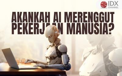 Akankah Artificial Intelegence (AI) Merenggut Pekerjaan Manusia Pada Akhirnya? (Foto : Tim Digital Marketing IDX Channel)