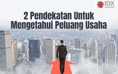 Apa Saja Pendekatan yang Dapat Digunakan untuk Mengetahui Peluang Usaha? (Foto : Tim Digital Marketing IDX Channel)
