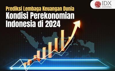 Ini Prediksi Lembaga Keuangan Internasional Terkait Kondisi Perekonomian Indonesia di 2024 (Foto : Tim Digital Marketing IDX Channel)