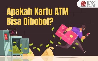 Apakah Kartu ATM Bisa Dibobol? Simak Ulasannya (Foto : Tim Digital Marketing IDX Channel)