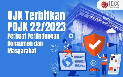 OJK Terbitkan POJK 22/2023, Perkuat Perlindungan Konsumen dan Masyarakat (Foto : Tim Digital Marketing IDX Channel)