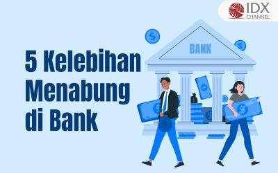 Kelebihan Menabung di Bank, Aman dan Menguntungkan (Foto : Tim Digital Marketing IDX Channel)