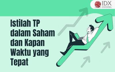 Investor, Simak Istilah TP dalam Saham dan Kapan Waktu yang Tepat (Foto : Tim Digital Marketing IDX Channel)