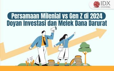 Persamaan Milenial vs Gen Z di 2024: Doyan Investasi dan Melek Dana Darurat (Foto : Tim Digital Marketing IDX Channel)