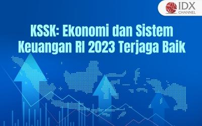 KSSK: Ekonomi dan Sistem Keuangan RI 2023 Terjaga Baik (Foto : Tim Digital Marketing IDX Channel)