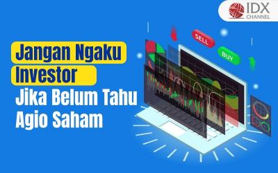 Jangan Ngaku Investor Jika Belum Tahu Apa Itu Agio Saham (Foto : Tim Digital Marketing IDX Channel)