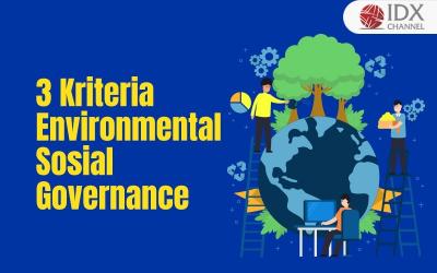Apa yang Dimaksud dengan Environmental Sosial Governance, Kriteria dan Manfaatnya (Foto : Tim Digital Marketing IDX Channel)