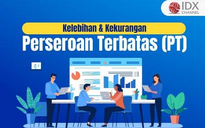 Inilah Kelebihan dan Kekurangan Perseroan Terbatas (PT) (Foto : Tim Digital Marketing IDX Channel)