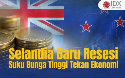 Selandia Baru Resesi, Suku Bunga Tinggi Tekan Ekonomi (Foto : Tim Digital Marketing IDX Channel)